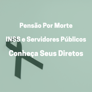 Advogado INSS Pensão Por Morte Servidor Público