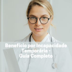 auxilio doenca inss beneficio por incapacidade temporaria. Advogado Previdenciário